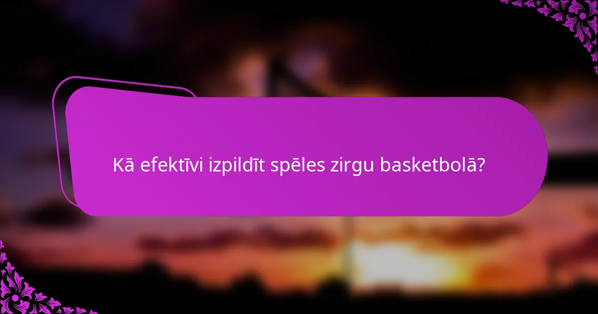 Kā efektīvi izpildīt spēles zirgu basketbolā?
