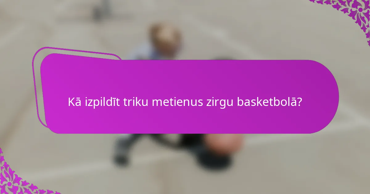 Kā izpildīt triku metienus zirgu basketbolā?