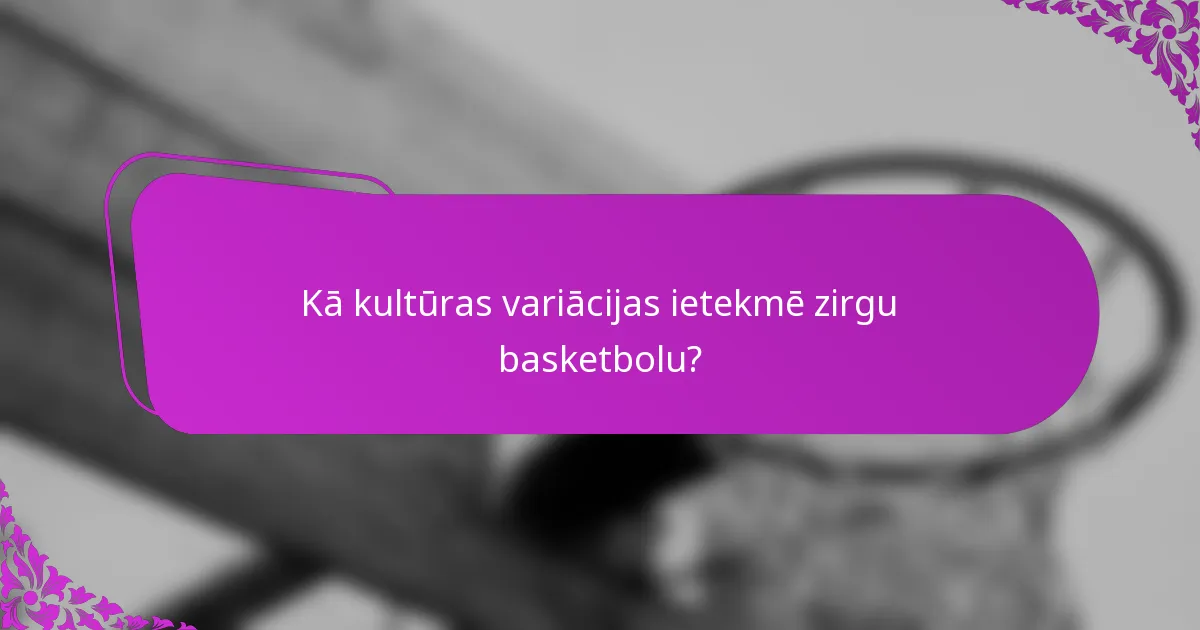 Kā kultūras variācijas ietekmē zirgu basketbolu?