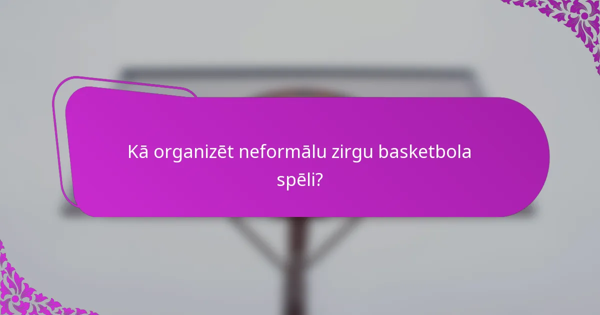 Kā organizēt neformālu zirgu basketbola spēli?