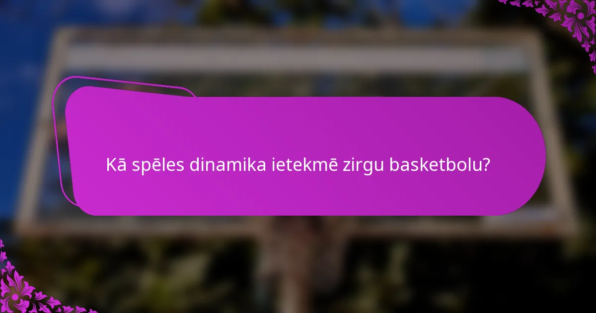 Kā spēles dinamika ietekmē zirgu basketbolu?