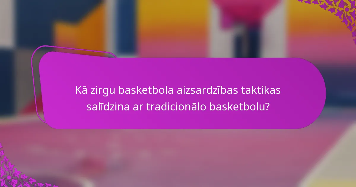 Kā zirgu basketbola aizsardzības taktikas salīdzina ar tradicionālo basketbolu?