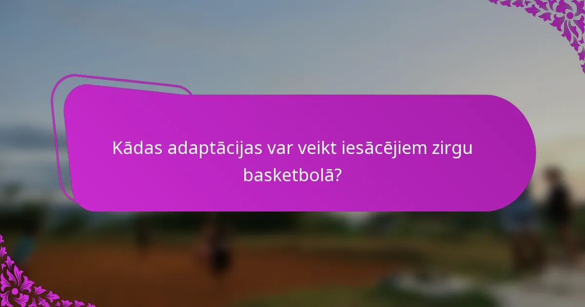 Kādas adaptācijas var veikt iesācējiem zirgu basketbolā?