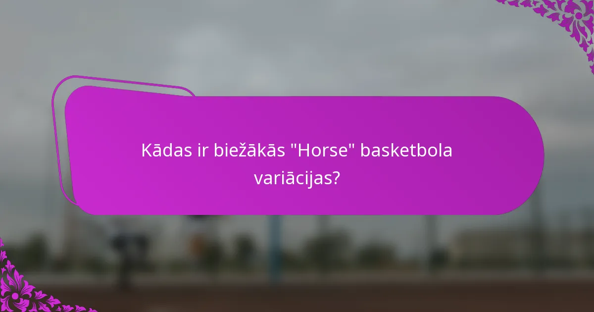 Kādas ir biežākās 