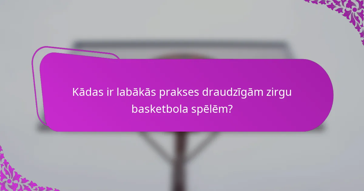 Kādas ir labākās prakses draudzīgām zirgu basketbola spēlēm?