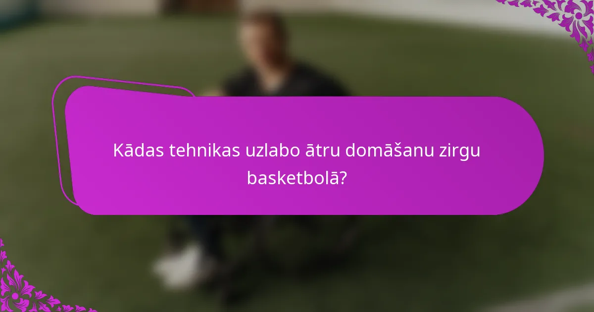 Kādas tehnikas uzlabo ātru domāšanu zirgu basketbolā?