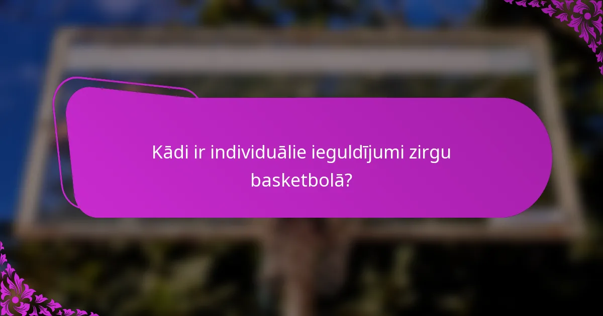 Kādi ir individuālie ieguldījumi zirgu basketbolā?
