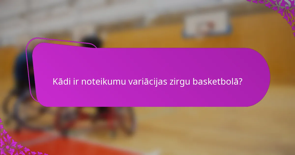 Kādi ir noteikumu variācijas zirgu basketbolā?