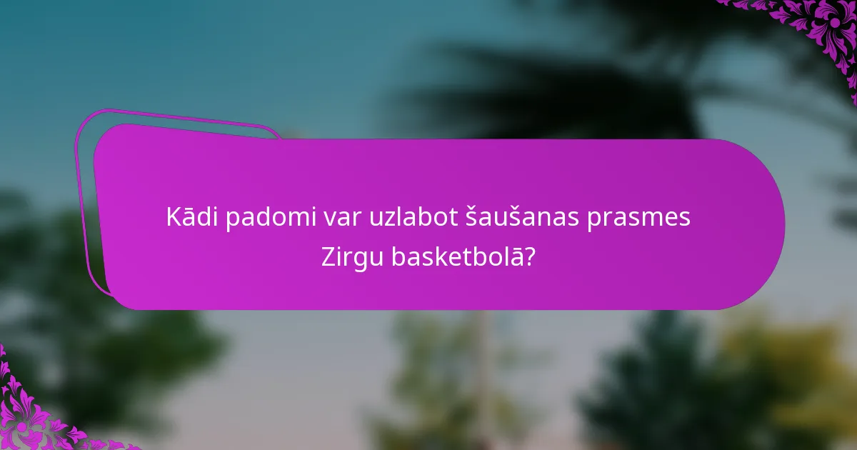 Kādi padomi var uzlabot šaušanas prasmes Zirgu basketbolā?