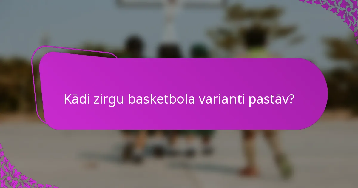 Kādi zirgu basketbola varianti pastāv?