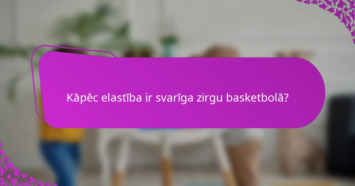 Kāpēc elastība ir svarīga zirgu basketbolā?