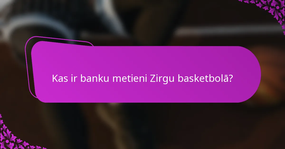 Kas ir banku metieni Zirgu basketbolā?
